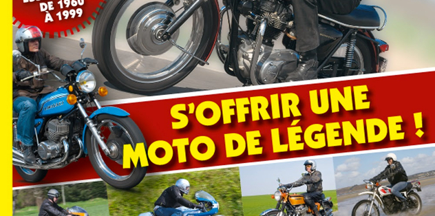 Hors-série "Moto Légende" : s'offrir une moto mythique