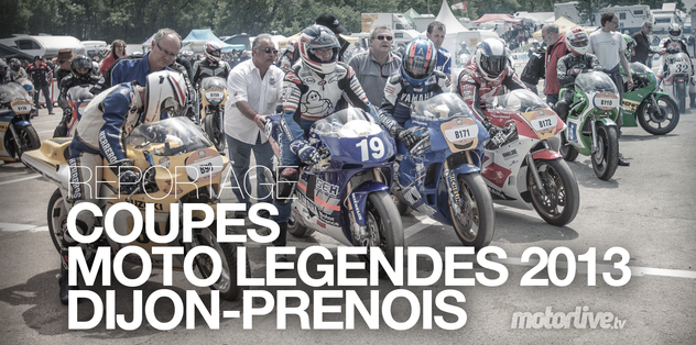 REPORTAGE |  Les Coupes Moto Légende 2013